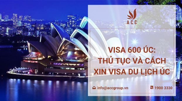 Visa 600 Úc: Thủ tục và cách xin visa du lịch Úc