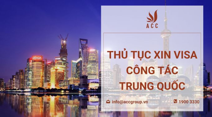 Thủ tục xin visa công tác Trung Quốc