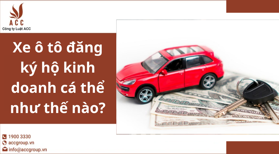 Xe ô tô đăng ký hộ kinh doanh cá thể như thế nào?