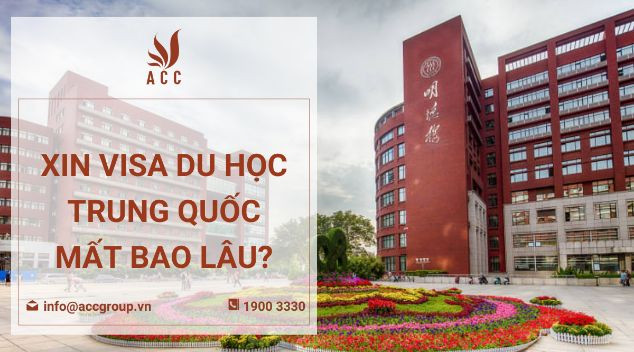 Xin visa du học Trung Quốc mất bao lâu?