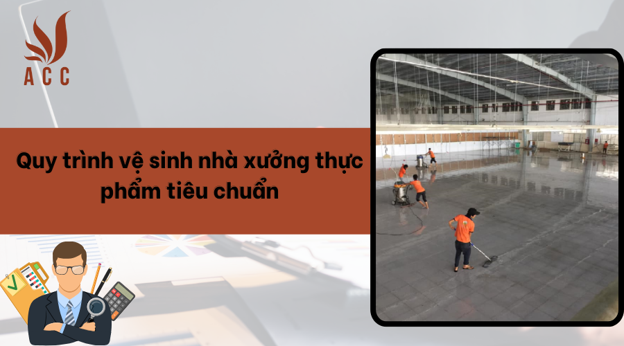 Quy trình vệ sinh nhà xưởng thực phẩm tiêu chuẩn