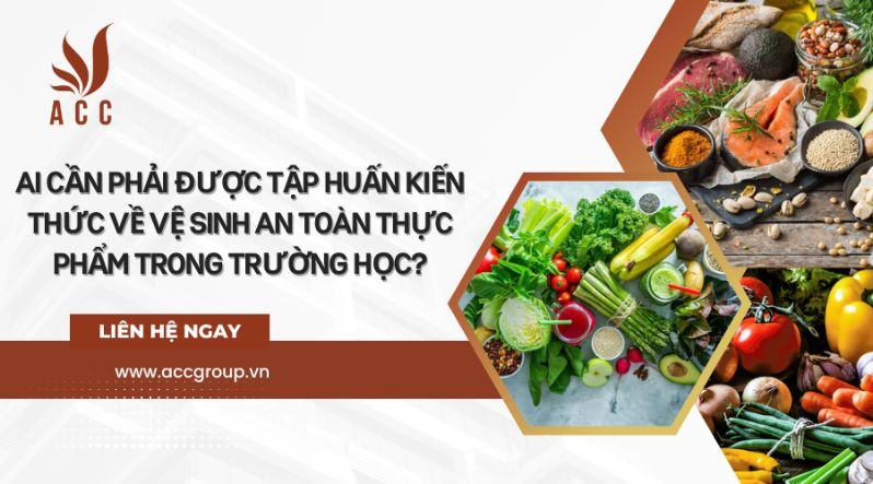 ai-can-phai-duoc-tap-huan-kien-thuc-ve-ve-sinh-an-toan-thuc-pham-trong-truong-hoc