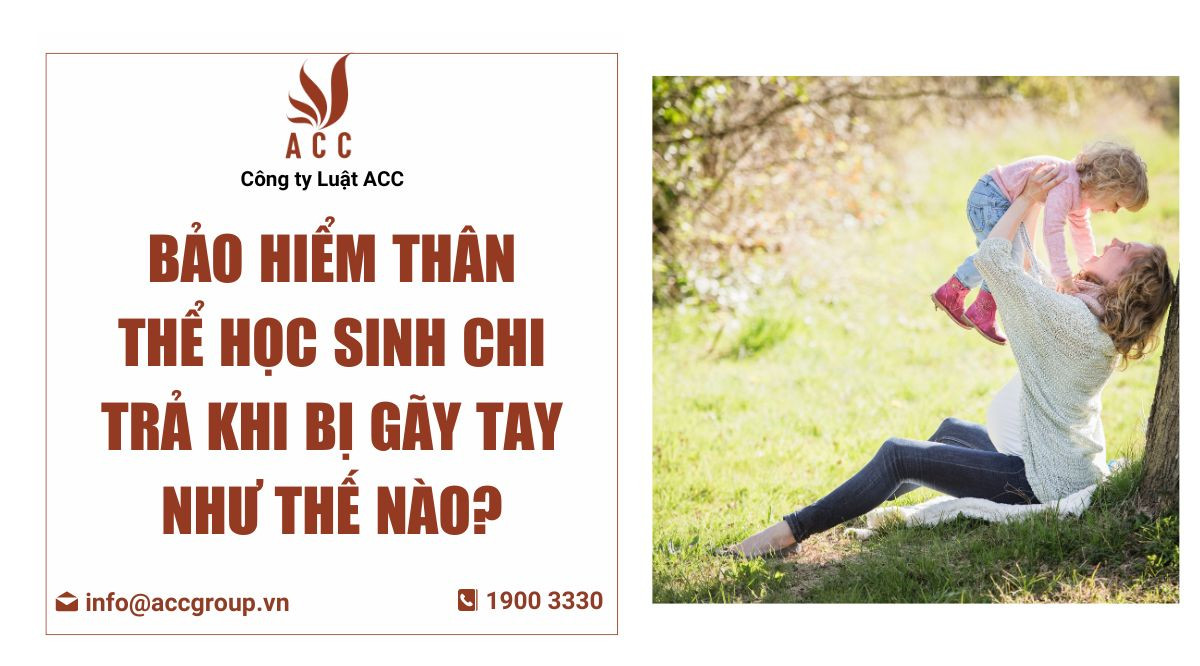 Bảo hiểm thân thể học sinh chi trả khi bị gãy tay như thế nào