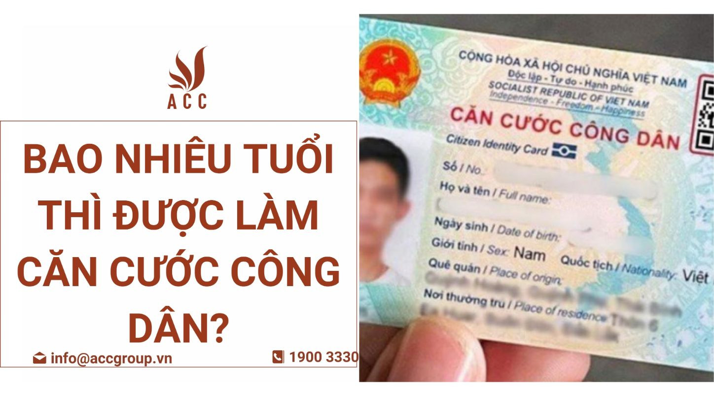 bao-nhieu-tuoi-thi-duoc-lam-can-cuoc-cong-dan