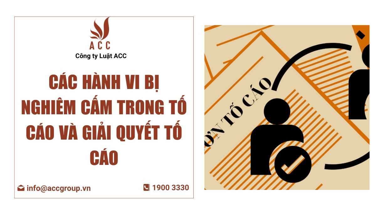 Các hành vi bị nghiêm cấm trong tố cáo và giải quyết tố cáo