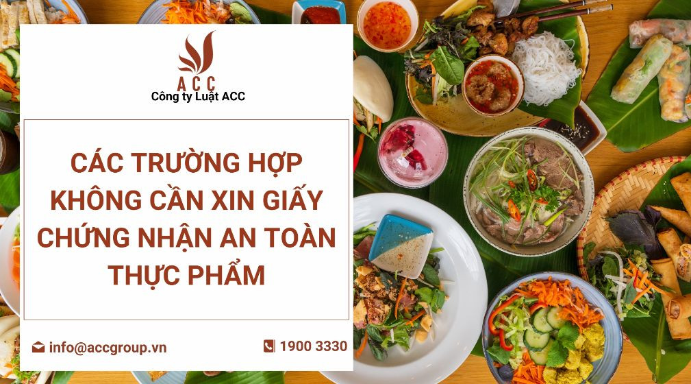 cac-truong-hop-khong-can-xin-giay-chung-nhan-an-toan-thuc-pham