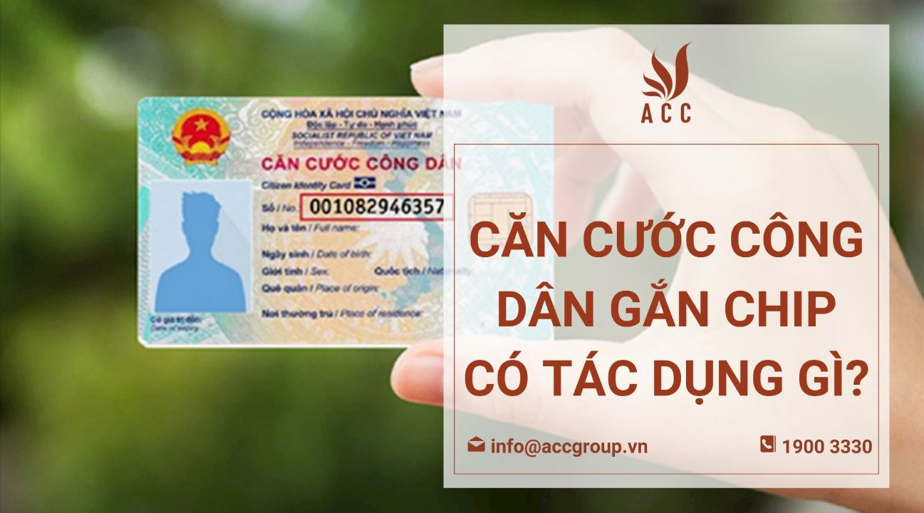  Căn cước công dân gắn chip có tác dụng gì?