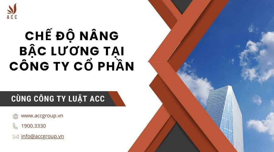 Chế độ nâng bậc lương tại công ty cổ phần