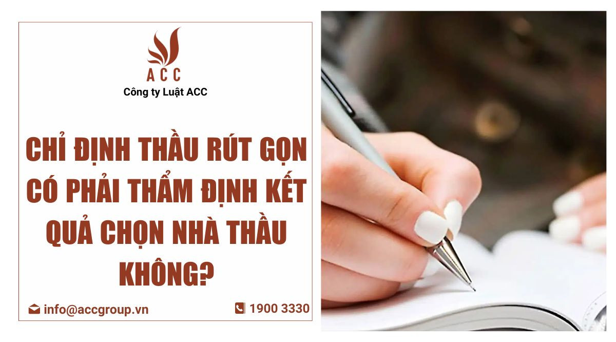 Chỉ định thầu rút gọn có phải thẩm định kết quả chọn nhà thầu không?