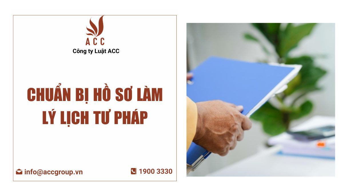 Chuẩn bị Hồ sơ làm lý lịch tư pháp
