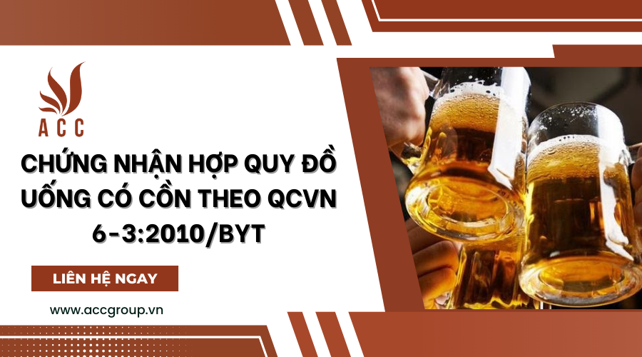 Chứng nhận hợp quy Đồ uống có cồn theo QCVN 6-3:2010/BYT