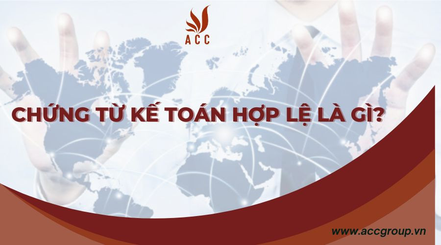 chung-tu-ke-toan-hop-le-la-gi