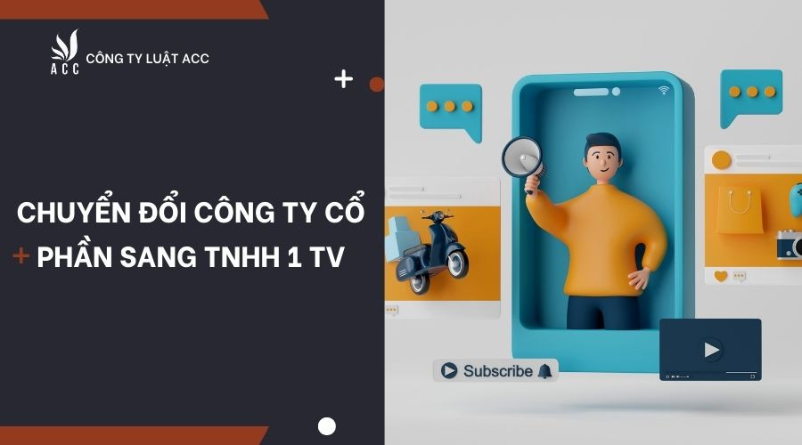 Chuyển đổi công ty cổ phần sang TNHH 1 thành viên