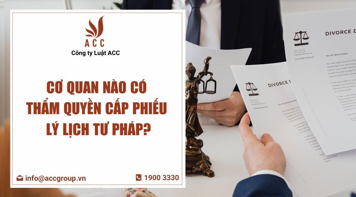 co-quan-nao-co-tham-quyen-cap-phieu-ly-lich-tu-phap-1