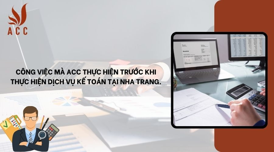 cong-viec-ma-acc-thuc-hien-truoc-khi-thuc-hien-dich-vu-ke-toan-tai-nha-trang