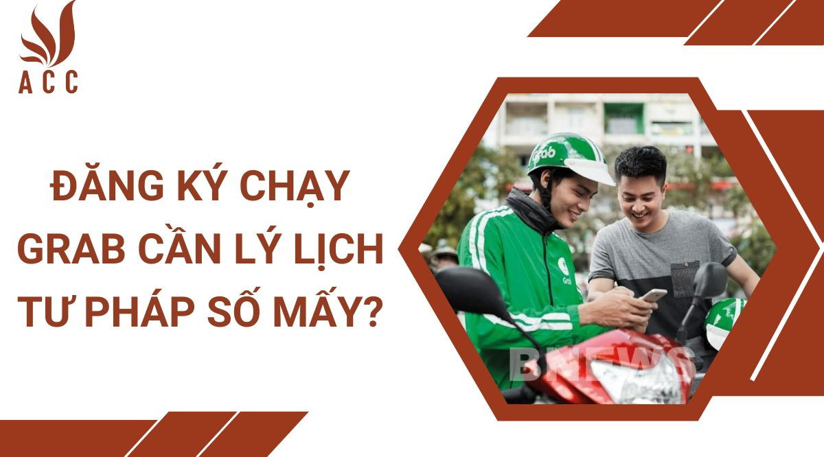 dang-ky-chay-grab-can-ly-lich-tu-phap-so-may