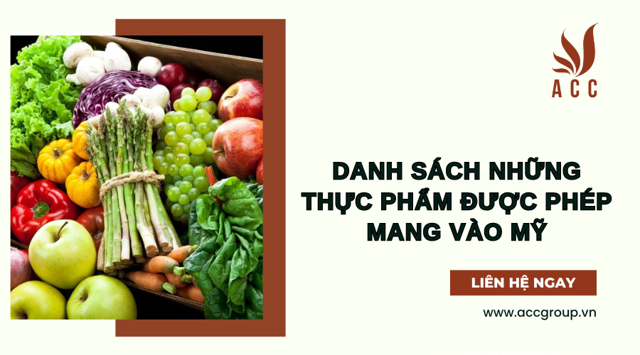 Danh sách những thực phẩm được phép mang vào Mỹ