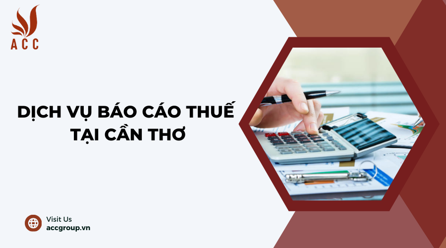 Dịch vụ báo cáo thuế tại Cần Thơ