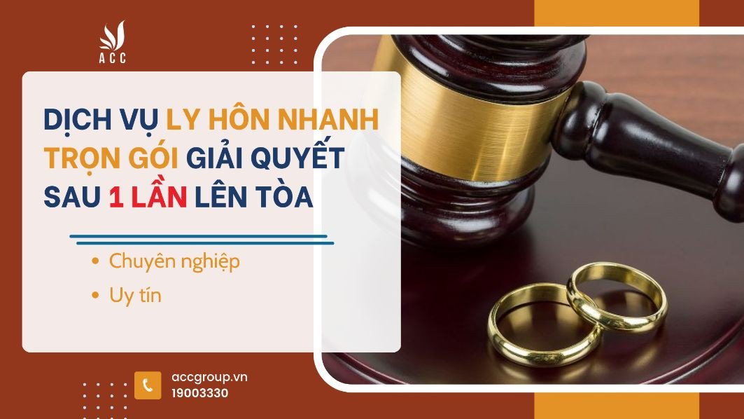 Dịch vụ ly hôn nhanh trọn gói giải quyết sau 1 lần lên tòa