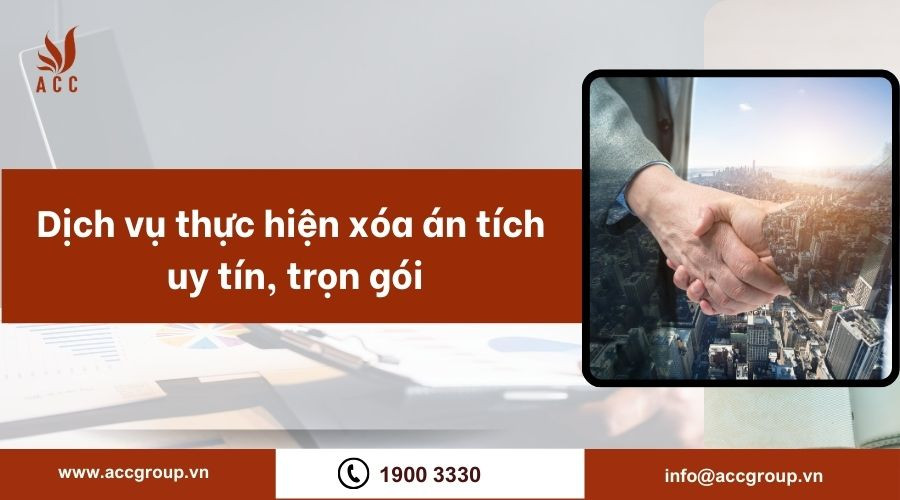 Dịch vụ thực hiện xóa án tích uy tín, trọn gói