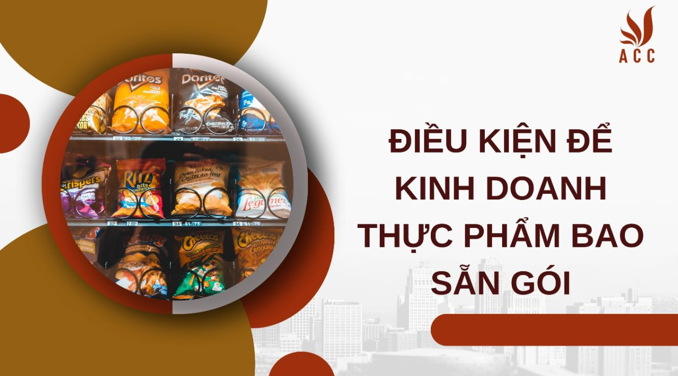 dieu-kien-de-kinh-doanh-thuc-pham-bao-san-goi