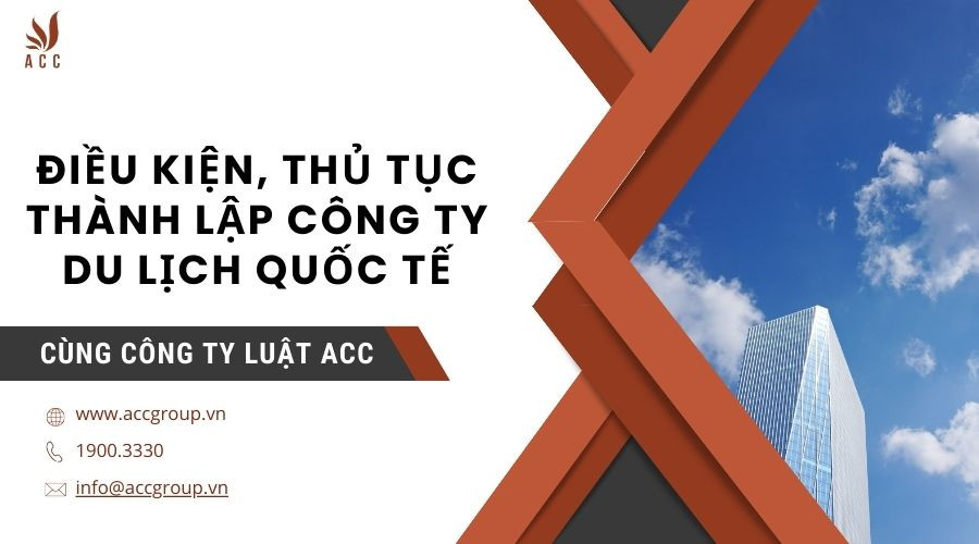 dieu-kien-thu-tuc-thanh-lap-cong-ty-du-lich-quoc-te