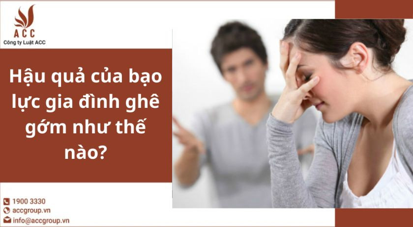Hậu quả của bạo lực gia đình ghê gớm như thế nào?