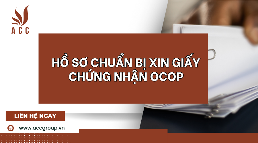 Hồ sơ chuẩn bị xin giấy chứng nhận OCOP