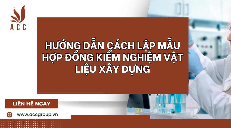huong-dan-cach-lap-mau-hop-dong-kiem-nghiem-vat-lieu-xay-dung