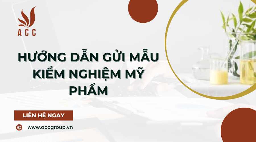 Hướng dẫn gửi mẫu kiểm nghiệm mỹ phẩm
