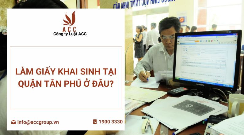 lam-giay-khai-sinh-tai-quan-tan-phu-o-dau