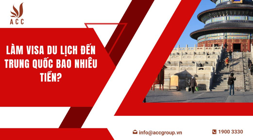 Làm visa du lịch đến Trung Quốc bao nhiêu tiền?