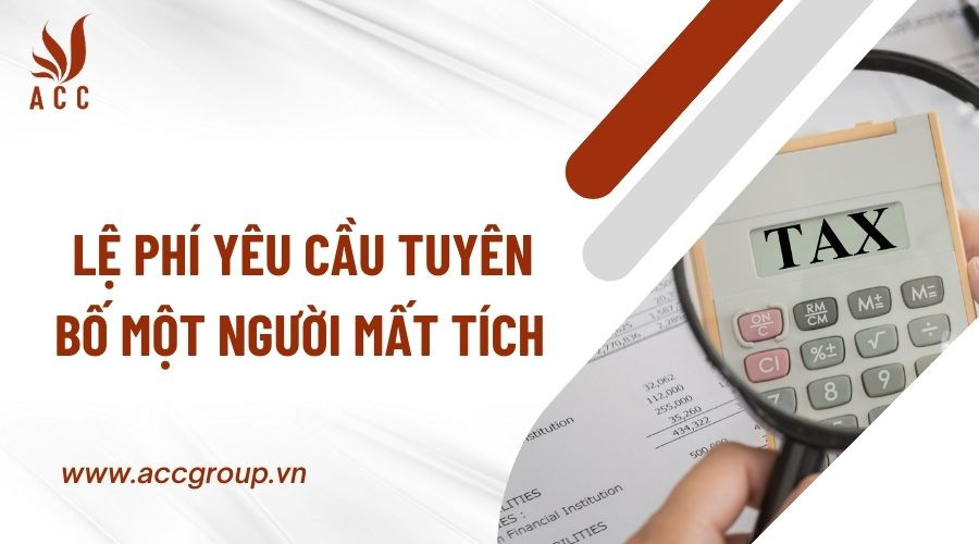 Lệ phí yêu cầu tuyên bố một người mất tích 