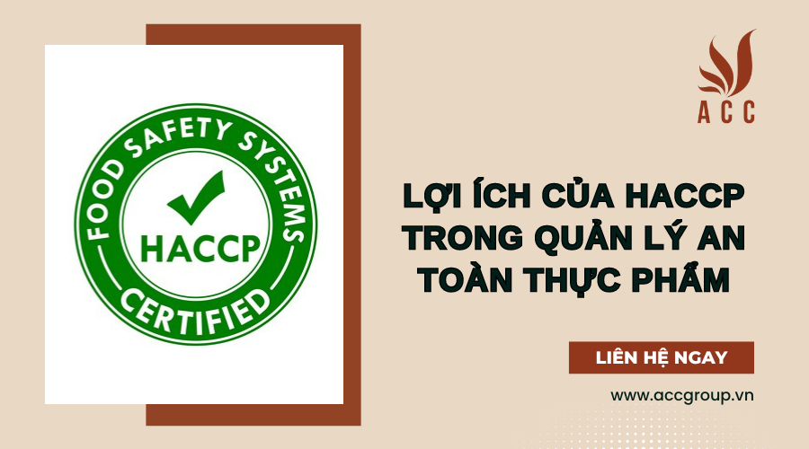 Lợi ích của HACCP trong quản lý an toàn thực phẩm