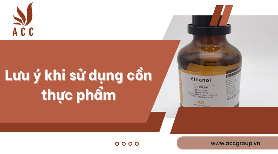 Lưu ý khi sử dụng cồn thực phẩm