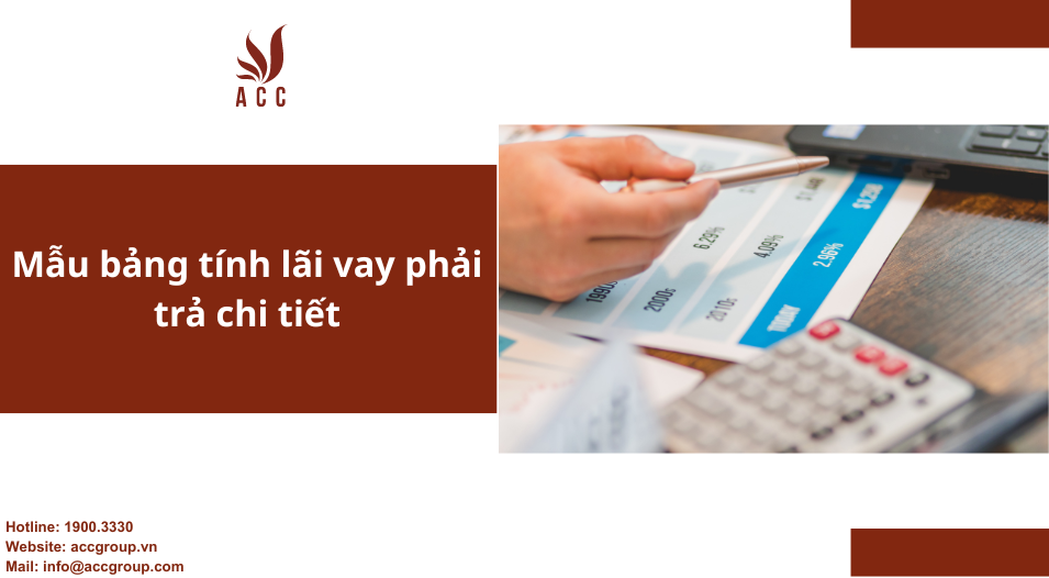 Mẫu bảng tính lãi vay phải trả chi tiết