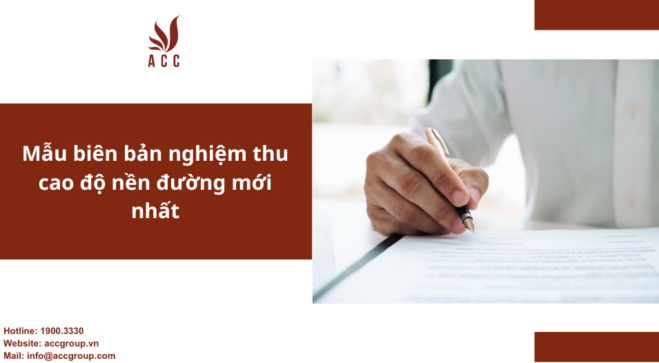 Mẫu biên bản nghiệm thu cao độ nền đường mới nhất