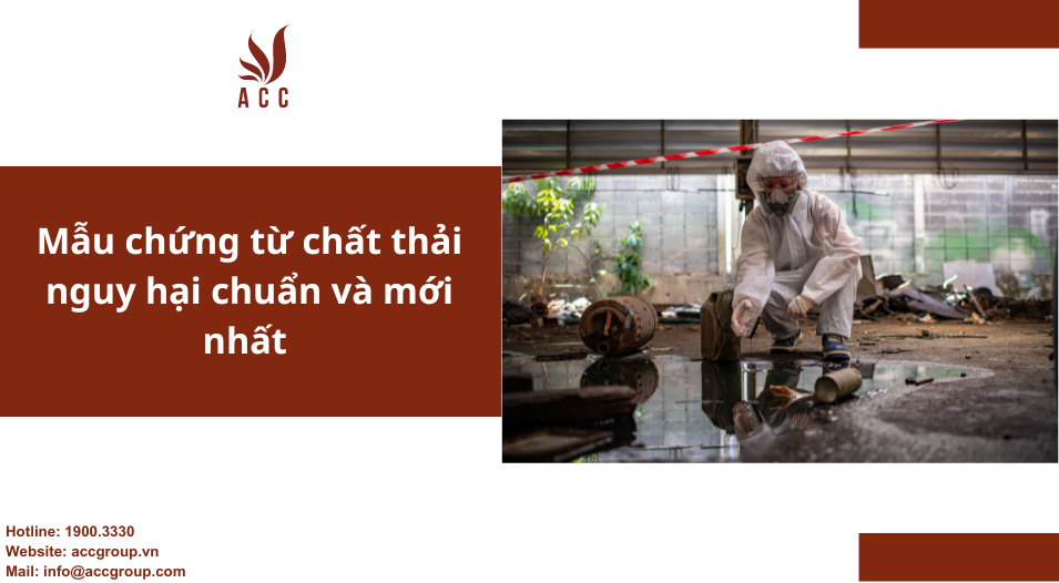 Mẫu chứng từ chất thải nguy hại chuẩn và mới nhất