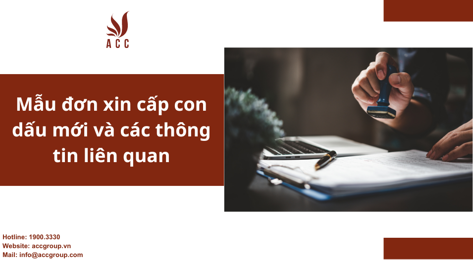 Mẫu đơn xin cấp con dấu mới và các thông tin liên quan