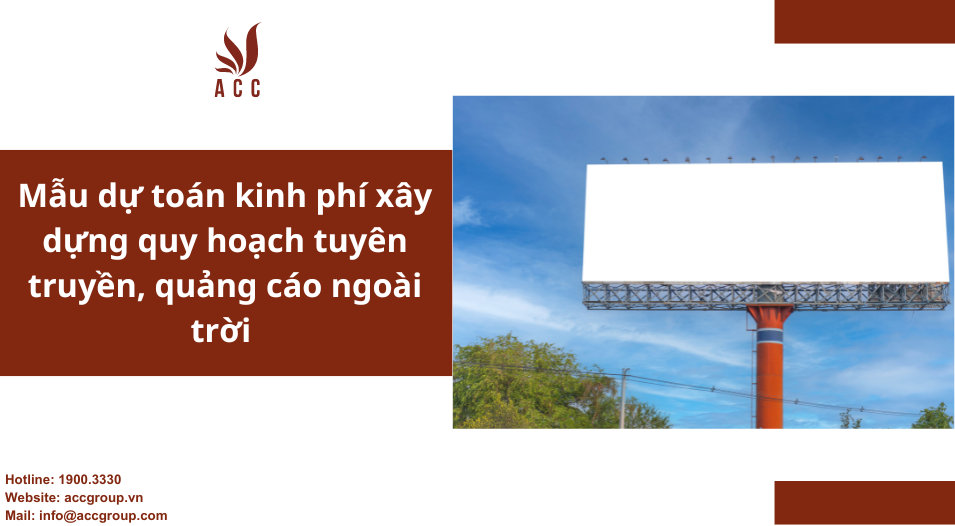 Mẫu dự toán kinh phí xây dựng quy hoạch tuyên truyền, quảng cáo ngoài trời