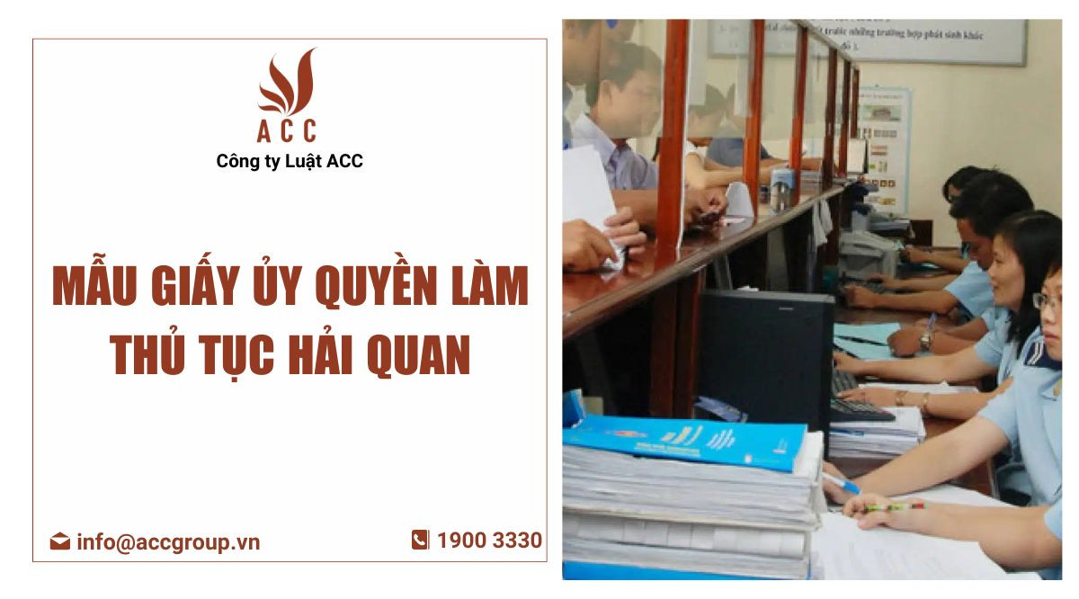 Mẫu giấy ủy quyền làm thủ tục hải quan