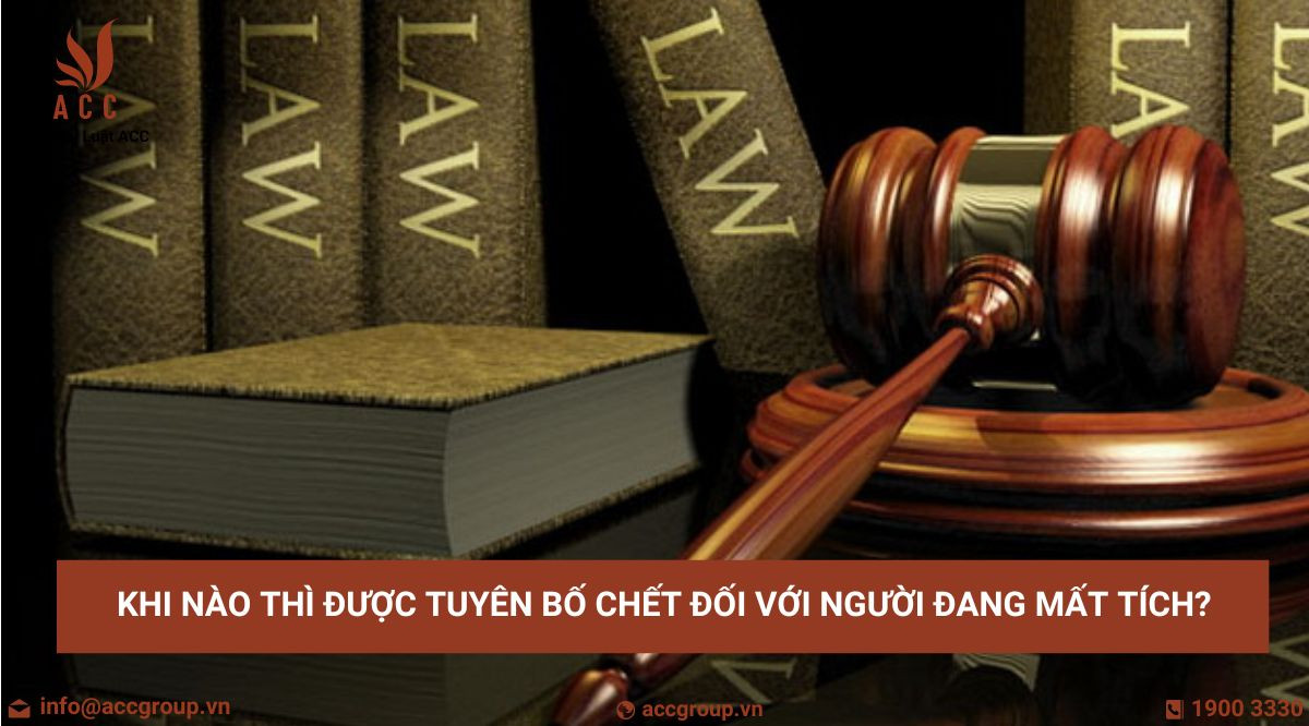 Khi nào thì được tuyên bố chết đối với người đang mất tích?