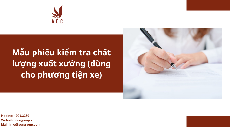 Mẫu phiếu kiểm tra chất lượng xuất xưởng (dùng cho phương tiện xe)