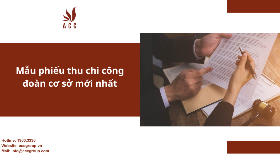 Mẫu phiếu thu chi công đoàn cơ sở mới nhất