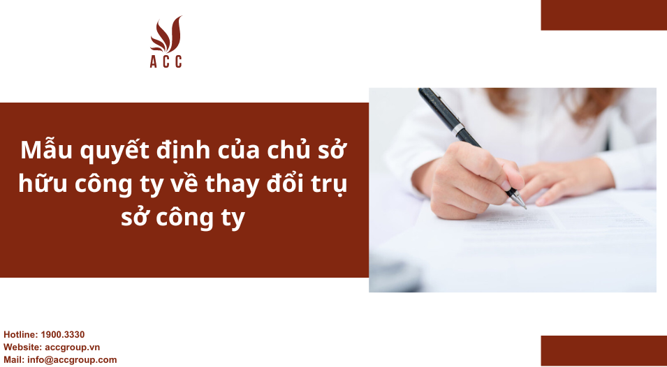 mau-quyet-dinh-cua-chu-so-huu-cong-ty-ve-thay-doi-tru-so-cong-ty