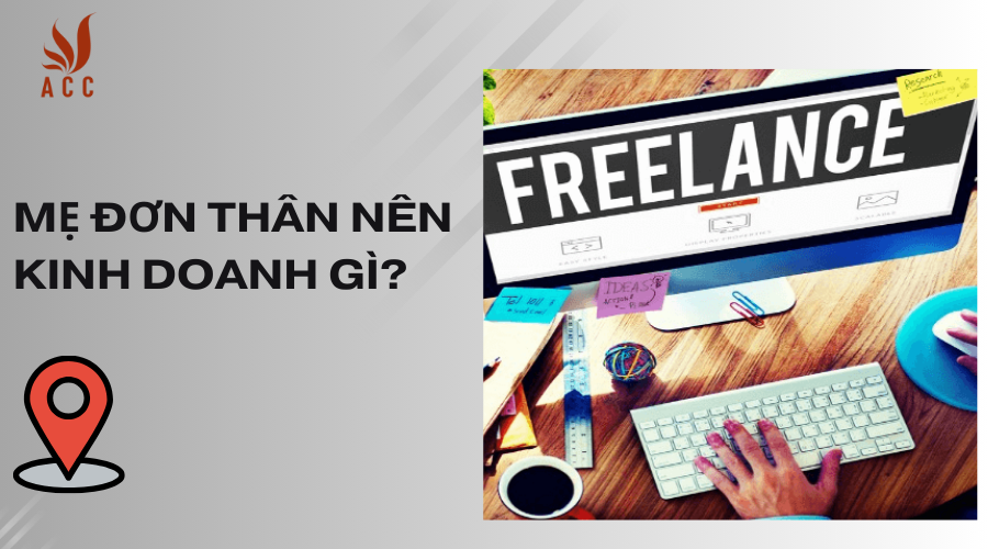 Mẹ đơn thân nên kinh doanh gì?