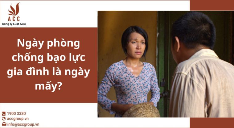 Ngày phòng chống bạo lực gia đình là ngày mấy?
