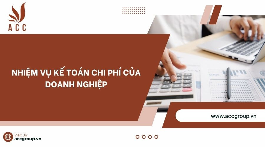 Nhiệm vụ kế toán chi phí của doanh nghiệp