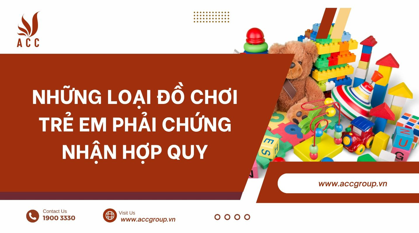nhung-loai-do-choi-tre-em-phai-chung-nhan-hop-quy