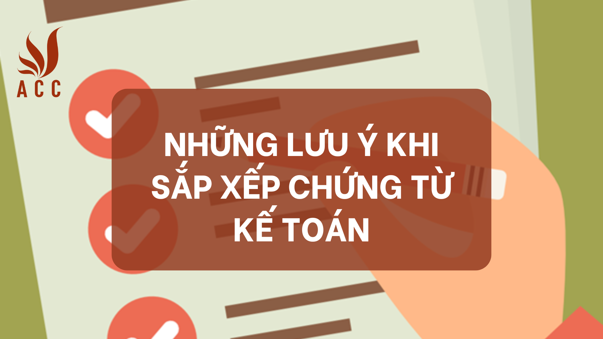 Những lưu ý khi sắp xếp chứng từ kế toán
